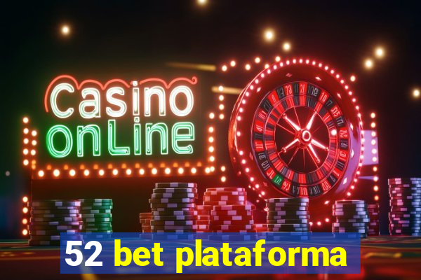 52 bet plataforma